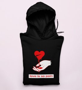 No Love No Pain: Sublimation Printed (black) Hoodies For Singles