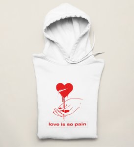 No Love No Pain: Sublimation Printed (white) Hoodies For Singles