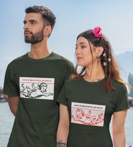Love Is Beautiful So She Is/ Love Is Beautiful So He Is, Printed (green) T-shirts For Couples