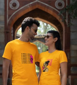 I Will Love You/ You Have To Love Me Printed Couple (Yellow) T-shirts