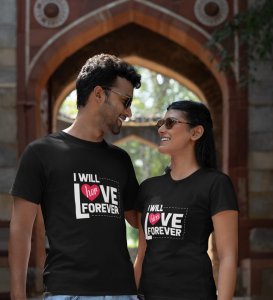 We Will Love Each Other Forever Printed Couple (Black) T-shirts
