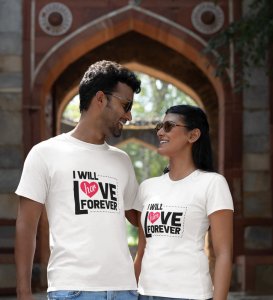 We Will Love Each Other Forever Printed Couple (White) T-shirts