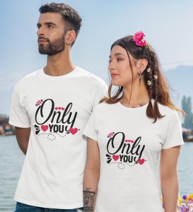 Only You And No One Else Cutest Printed (White) T-shirts For Couples