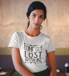 Lost With Me White Round Neck Cotton Half Sleeved Women's T-Shirt with Printed Graphics