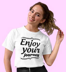 Enjoy Your Journey White Round Neck Cotton Half Sleeved Women's T-Shirt with Printed Graphics