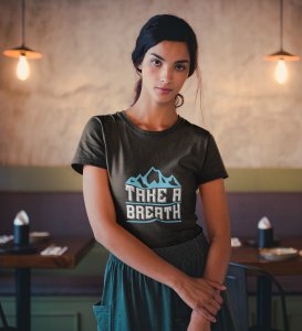 HopOfferTake A Breath Black Round Neck Cotton Half Sleeved Women's T-Shirt with Printed Graphics