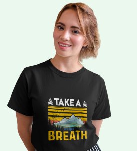 HopOfferTake a breath (Yellow Text) Black Round Neck Cotton Half Sleeved Women's T-Shirt with Printed Graphics