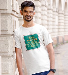 Believe In Yourself White Round Neck Cotton Half Sleeved Men's T-Shirt with Printed Graphics