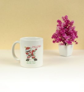 Ho Ho Ho! Santa Works Just One Day a Year Printed Coffee Mug