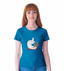 It's Too Hard! Blue Round Neck Cotton Half Sleeved Women T-Shirt with Printed Graphics