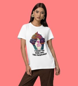 Frost It Off: I Baked Sass Just for You Graphic Printed White T-Shirt